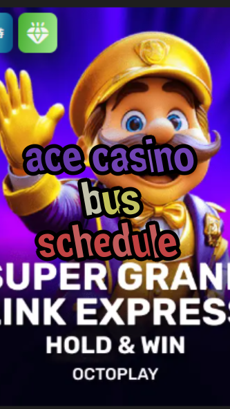 ace casino bus schedule-w4cy2mdjlx2bf.com